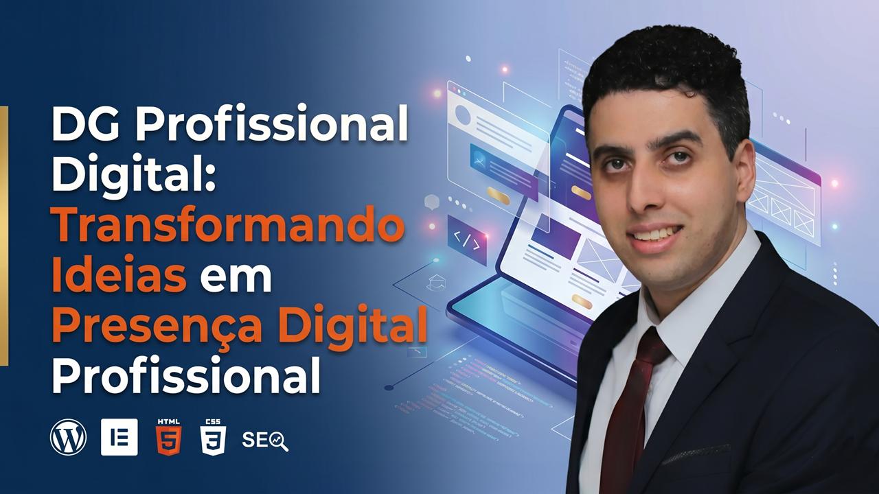 DG Profissional Digital: Transformando Ideias em Presença Digital Profissional
